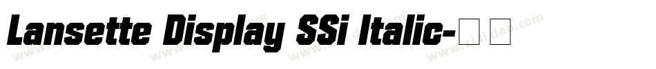 Lansette Display SSi Italic字体转换